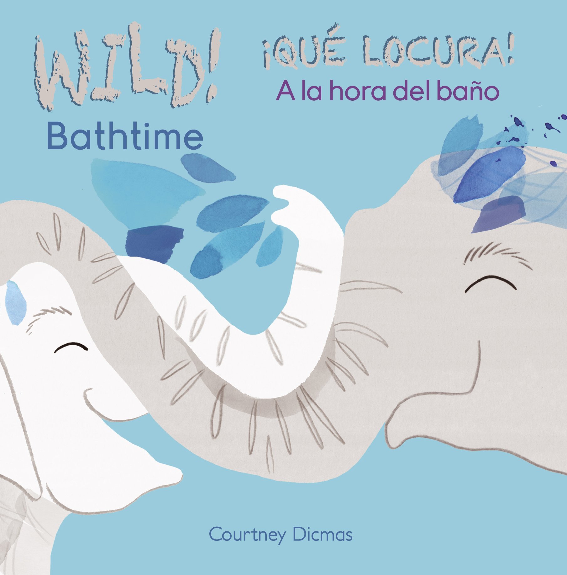 Wild! Bathtime/A la hora del bano (Wild! / Qué locura!) (English and Spanish Edition) (Wild! / Qué locura!)