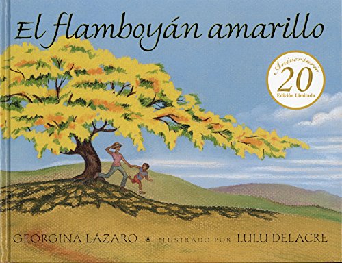 El flamboyán amarillo 20th Anniversary Edition (Spanish Edition)