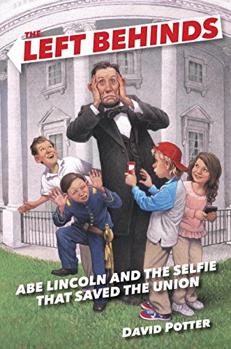The Left Behinds: Abe Lincoln and the Selfie that Saved the Union