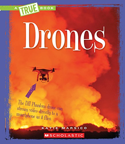 Drones (A True Book: Engineering Wonders) (A True Book (Relaunch))