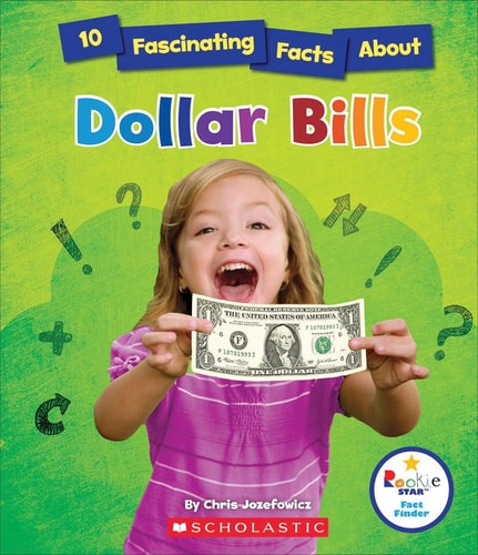 10 Fascinating Facts About Dollar Bills (Rookie Star Fact Finder)
