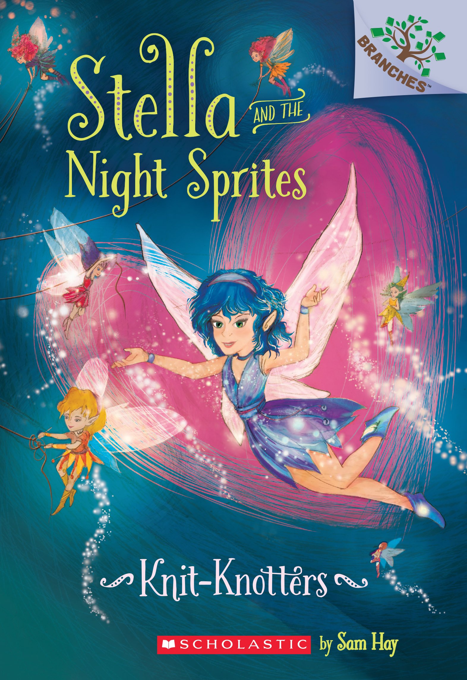 Knit-Knotters: A Branches Book (Stella and the Night Sprites #1) (1)