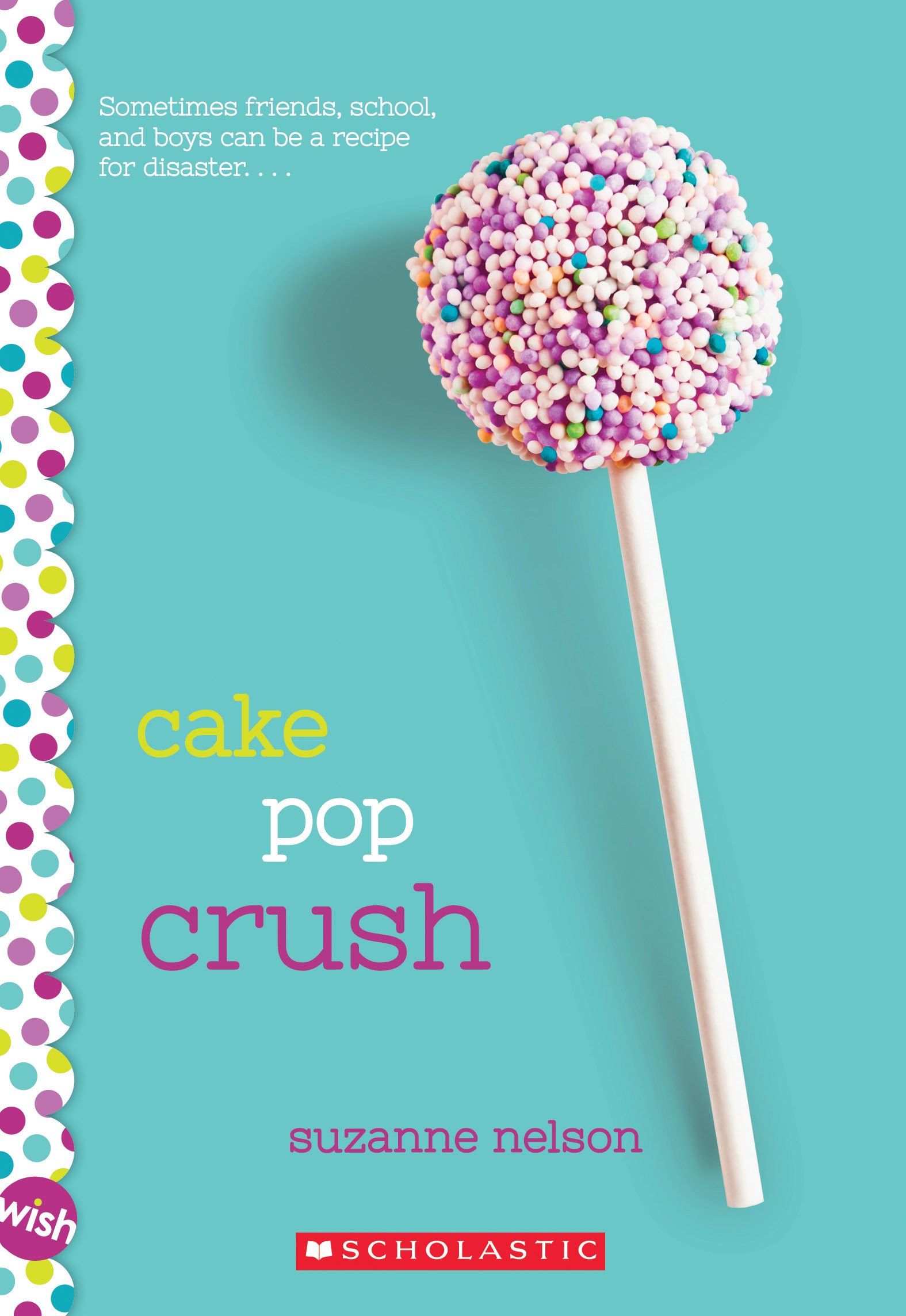 Cake Pop Crush: A Wish Novel