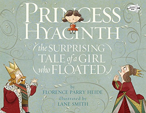 Princess Hyacinth (The Surprising Tale of a Girl Who Floated)