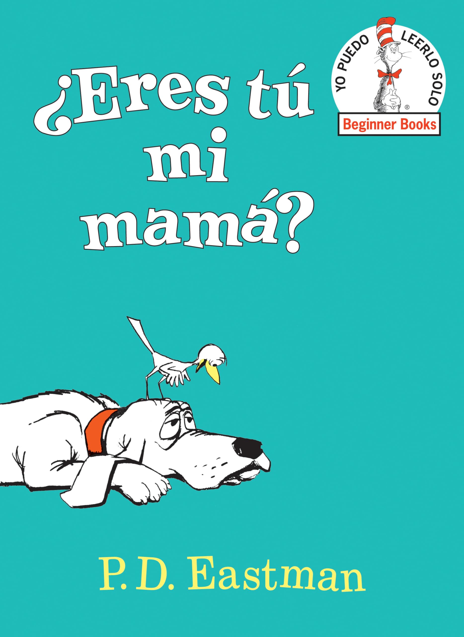 ¿Eres tú mi mamá? (Are You My Mother? Spanish Edition) (Beginner Books(R))