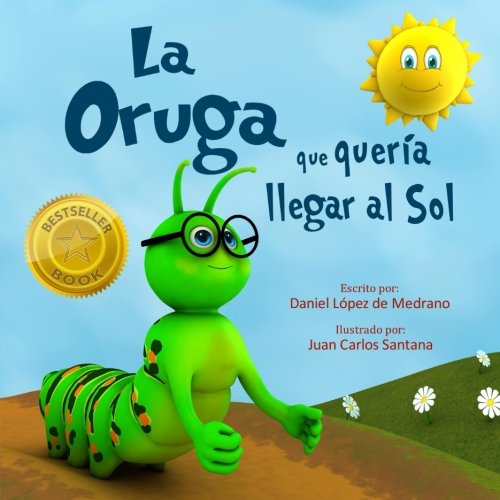 La oruga que queria llegar al Sol (Spanish Edition)