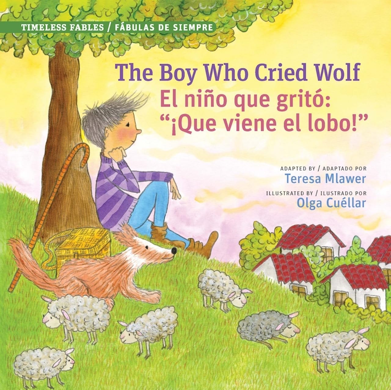 The Boy Who Cried Wolf / El niño que gritó: ¡Que viene el lobo! (Timeless Fables) (Timeless Fables / Fabulas De Siempre) (English and Spanish Edition)