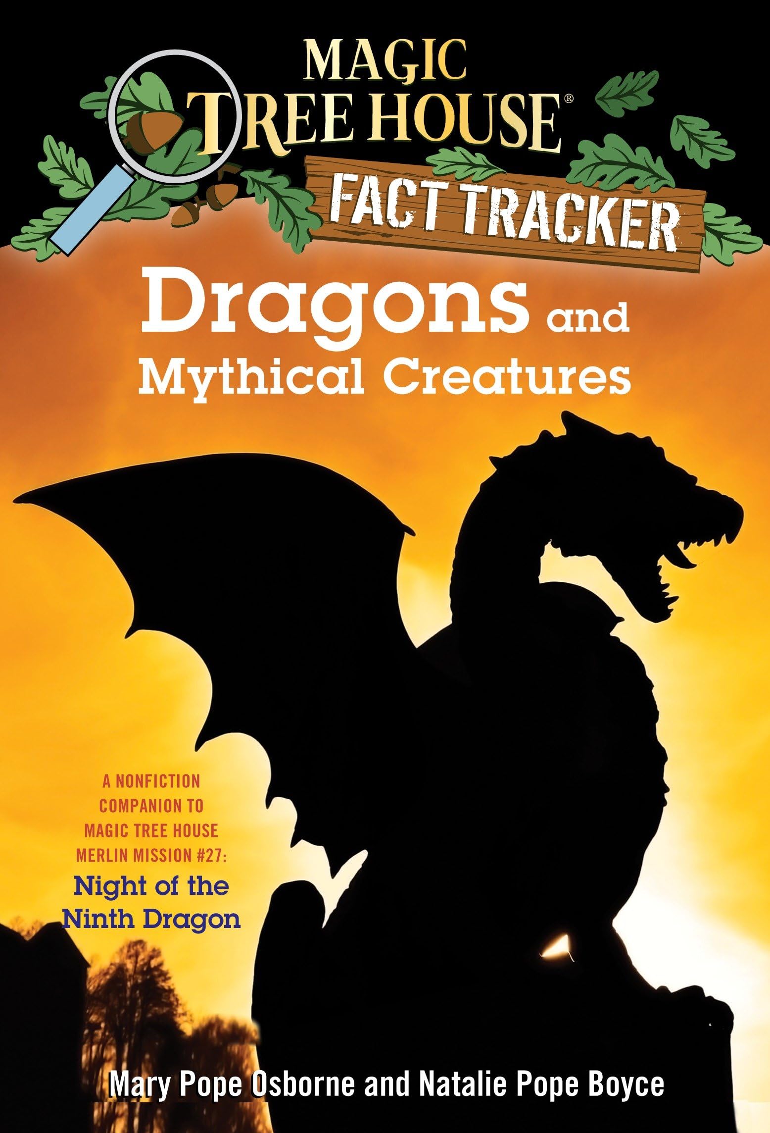 Dragons and Mythical Creatures: A Nonfiction Companion to Magic Tree House Merlin Mission #27: Night of the Ninth Dragon (Magic Tree House (R) Fact Tracker)