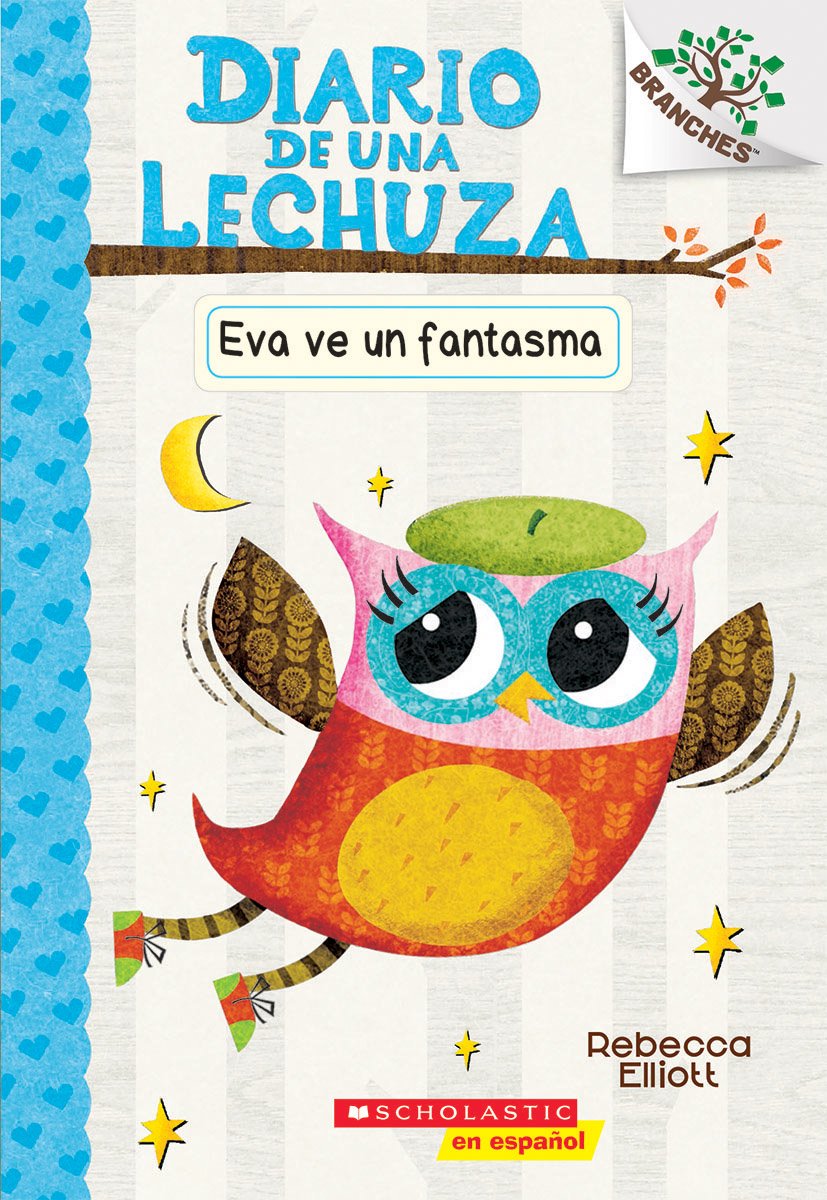 Diario de una Lechuza #2: Eva ve un fantasma (Eva Sees a Ghost): Un libro de la serie Branches (2) (Spanish Edition)