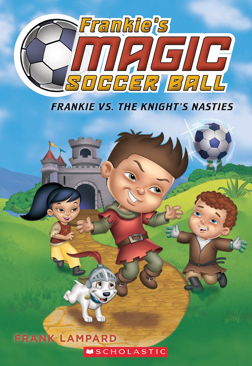 Frankie Vs. the Knight's Nasties (Frankie's Magic Soccer Ball)