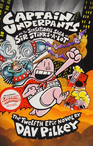 Captain Underpants and the Sensational Saga of Sir Stinks-A-Lot