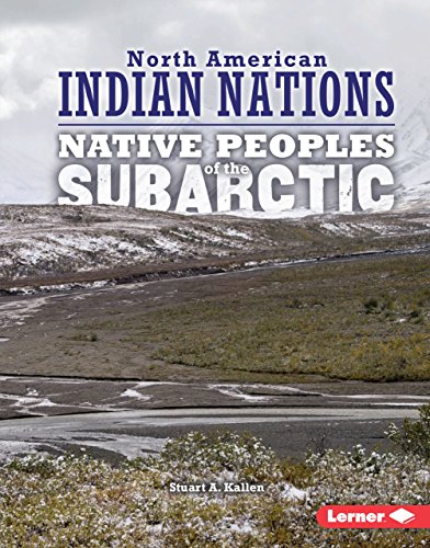 Native Peoples of the Subarctic (North American Indian Nations)