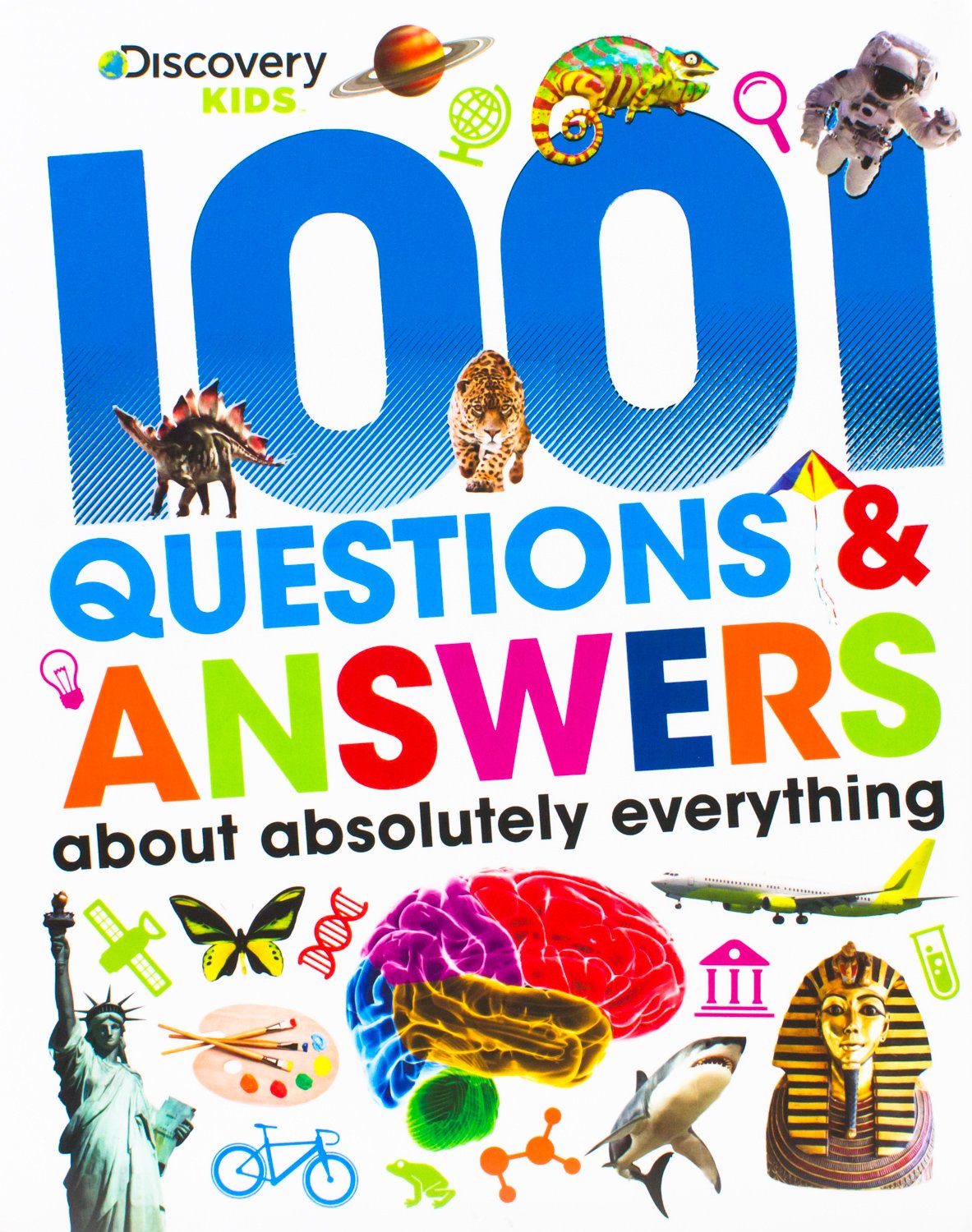 Discover Kids: 1001 Questions & Answers about Absolutely Everything (Discovery Kids)