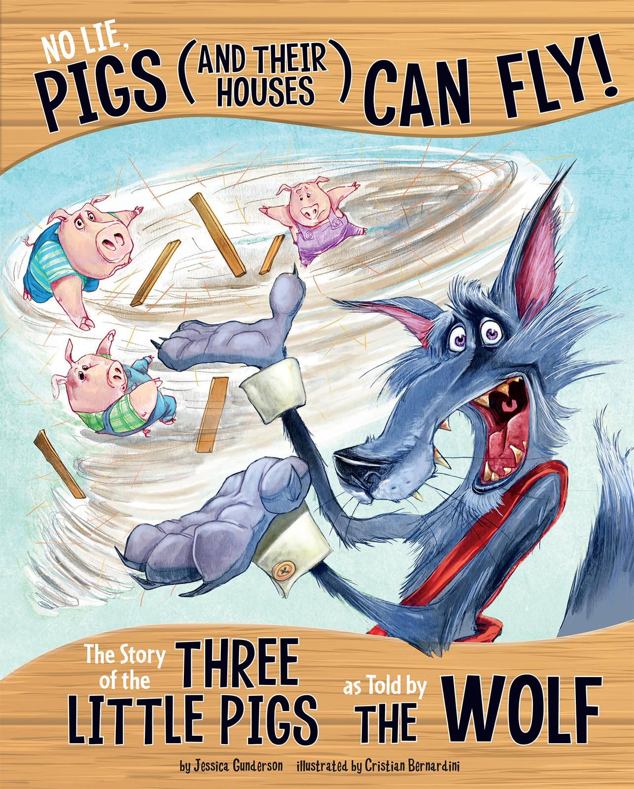 No Lie, Pigs (and Their Houses) Can Fly!: The Story of the Three Little Pigs as Told by the Wolf (The Other Side of the Story)