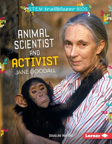 Animal Scientist and Activist Jane Goodall (STEM Trailblazer Bios)