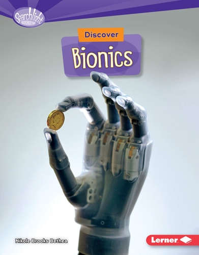 Discover Bionics (Searchlight Books ™ ― What's Cool about Science?)