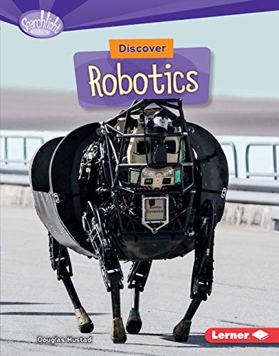 Discover Robotics (Searchlight Books ™ ― What's Cool about Science?)