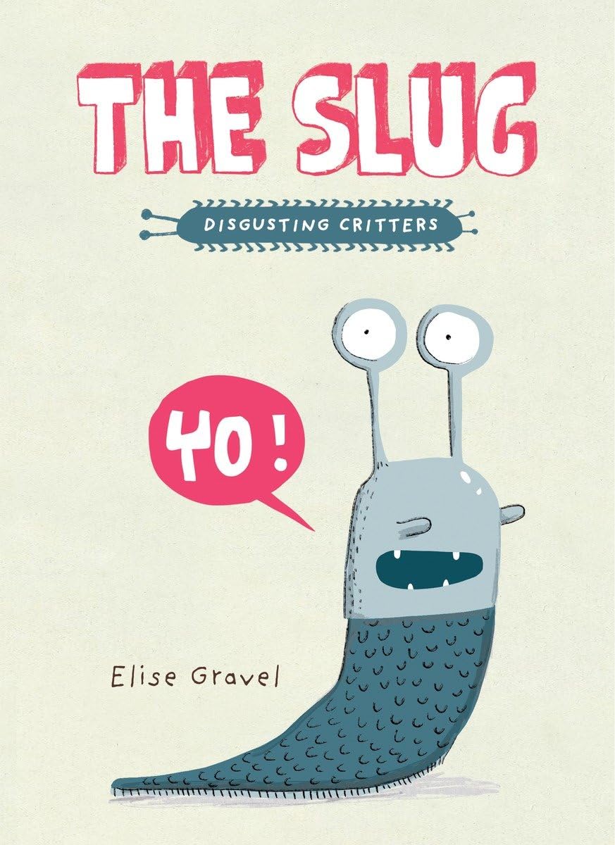 The Slug: The Disgusting Critters Series