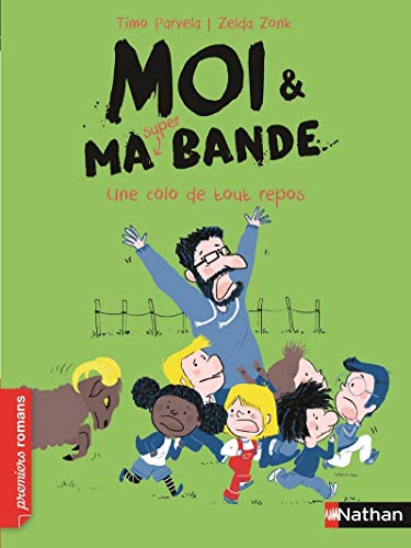 Moi et ma super bande:Une colo de tout repos (4) (French Edition)