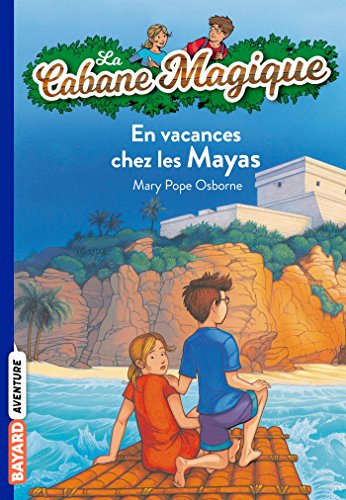La cabane magique, Tome 48: En vacances chez les mayas (La cabane magique, 48) (French Edition)