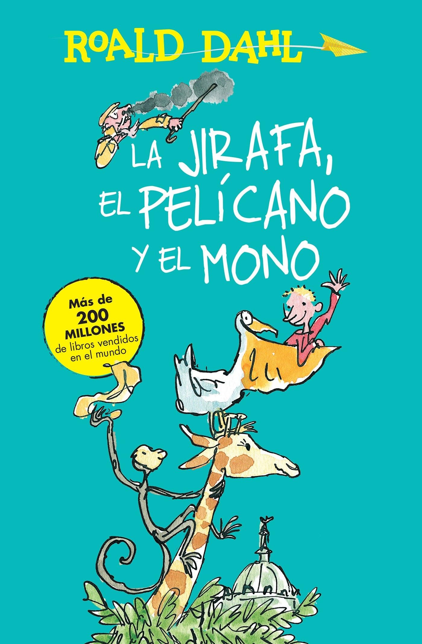 La jirafa, el pelicano y el mono / The Giraffe and the Pelly and Me (Colección Roald Dahl) (Spanish Edition)