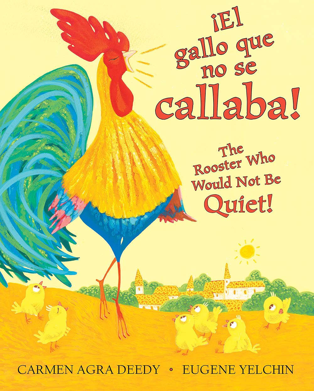 gallo que no se callaba!, ¡El / The Rooster Who Would Not Be Quiet! (Bilingual) (Spanish and English Edition)