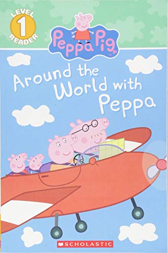 Around the World with Peppa (Peppa Pig) (Scholastic Reader, Level 1)