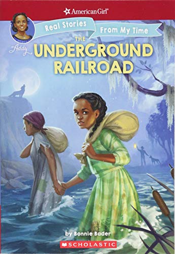 The Underground Railroad (American Girl: Real Stories From My Time) (1)