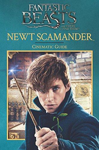 Newt Scamander: Cinematic Guide (fantastic Beasts And Where To Find Them) (hardcover)