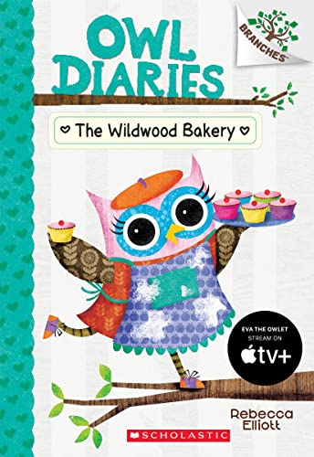 The Wildwood Bakery: A Branches Book (Owl Diaries #7) (7)