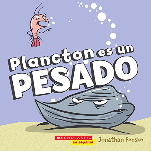Plancton es un Pesado