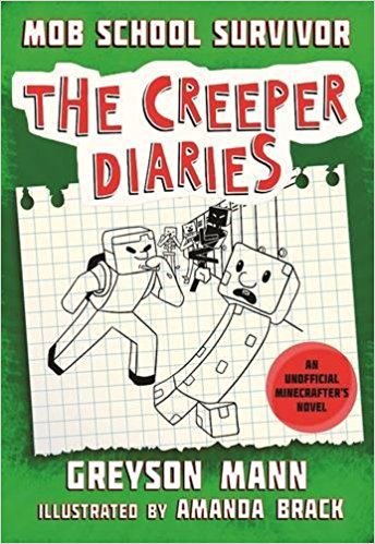 Mob School Survivor: The Creeper Diaries, An Unofficial Minecrafter's Novel