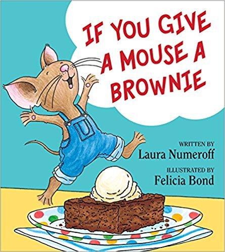 If You Give a Mouse: If You Give a Mouse a Brownie