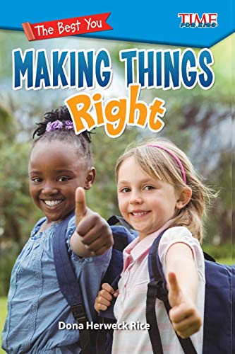 The Best You: Making Things Right (Time for Kids(r) Informational Text)