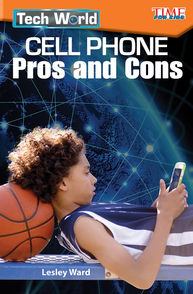 Tech World: Cell Phone Pros and Cons (Time for Kids(r) Informational Text)