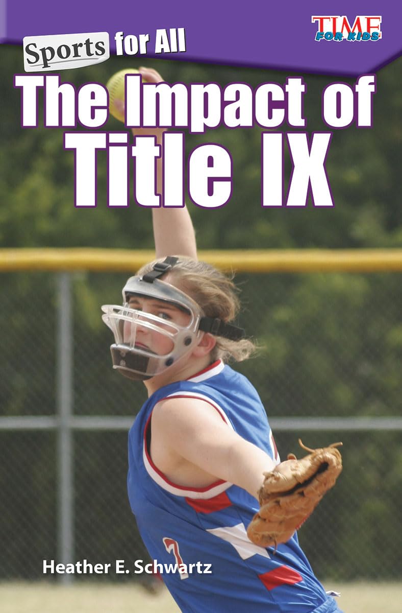 Sports for All: The Impact of Title IX (Time for Kids(r) Informational Text)