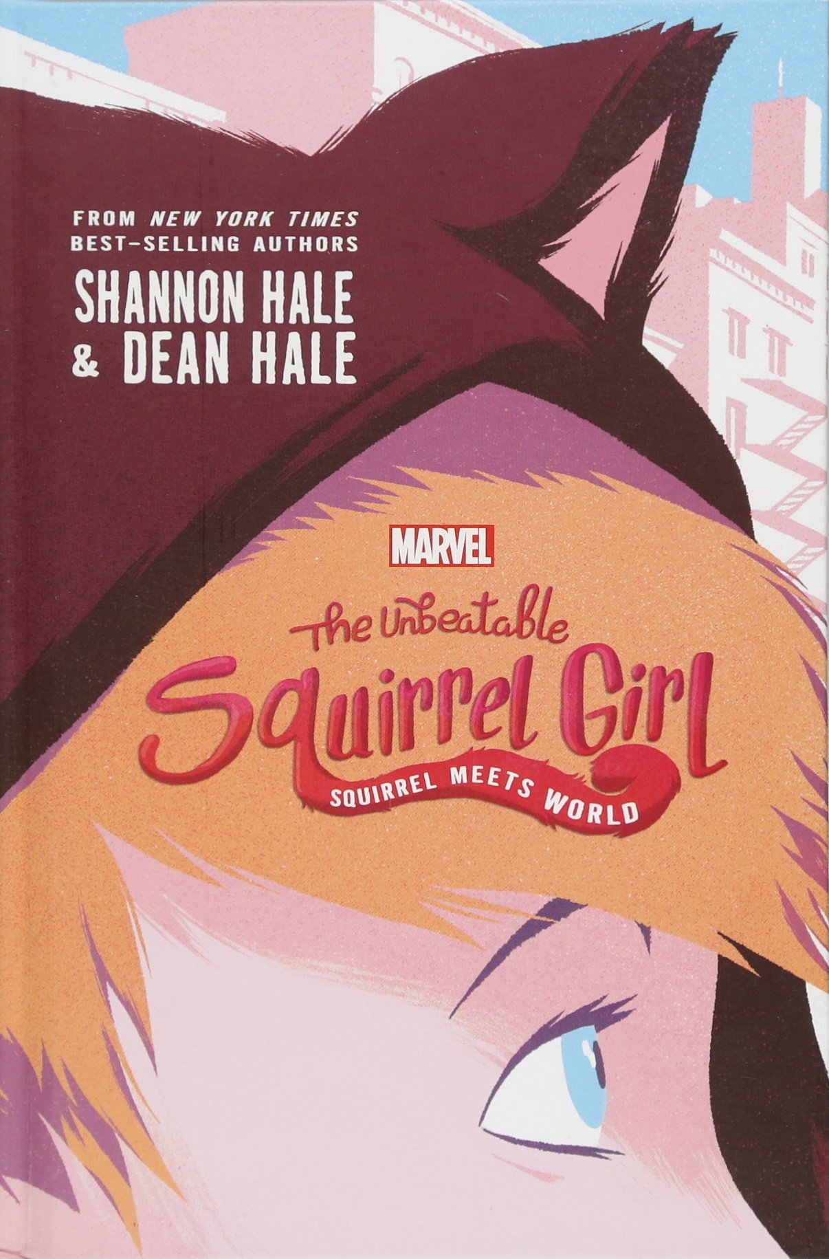The Unbeatable Squirrel Girl: Squirrel Meets World (A Squirrel Girl Novel, 1)