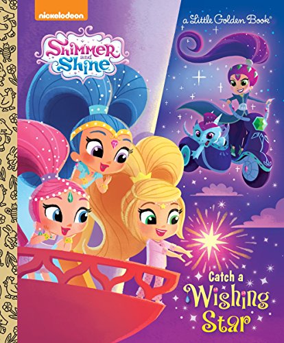 Catch a Wishing Star (Shimmer and Shine) (Little Golden Book)