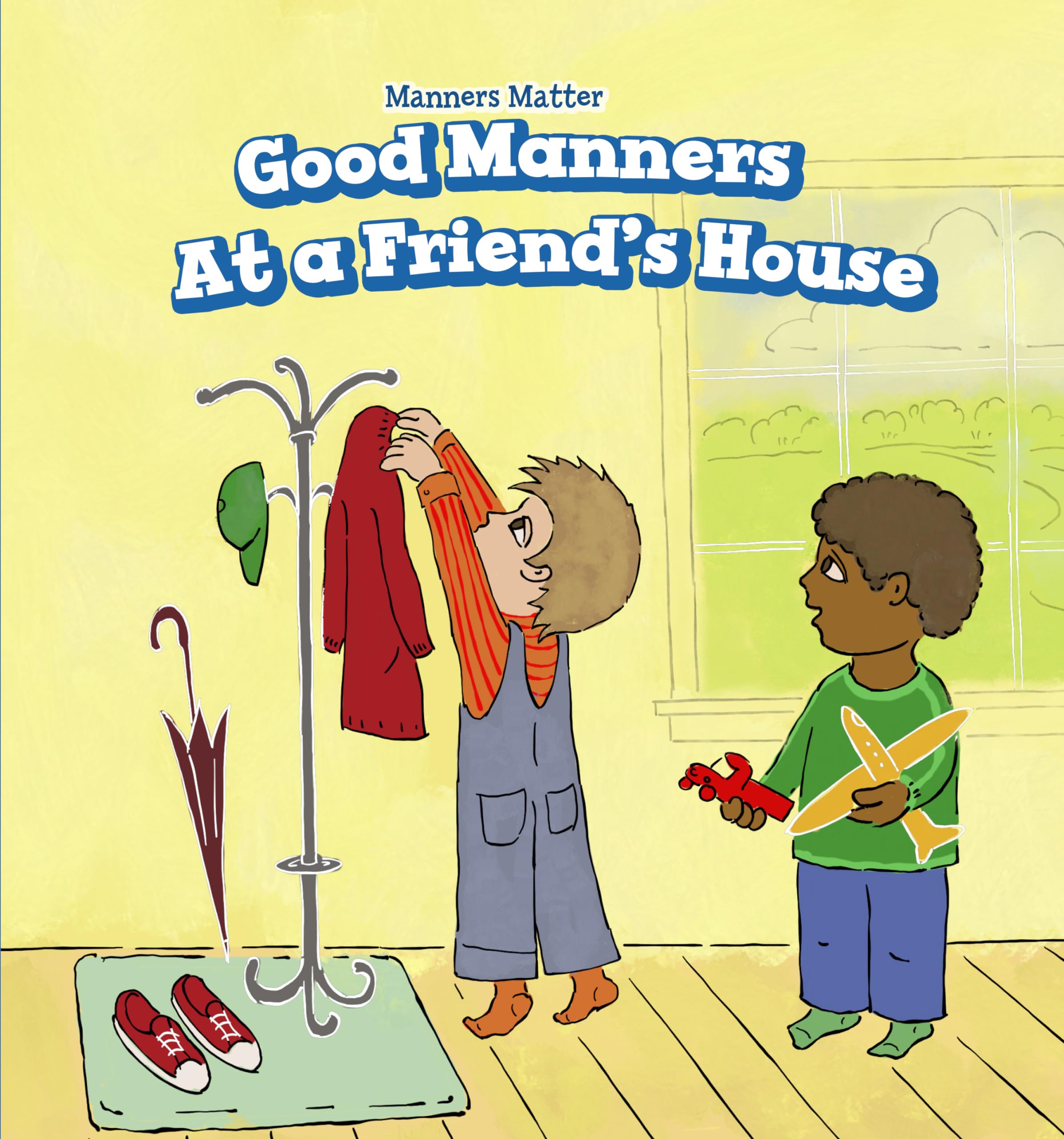 Good Manners at a Friend's House (Manners Matter)