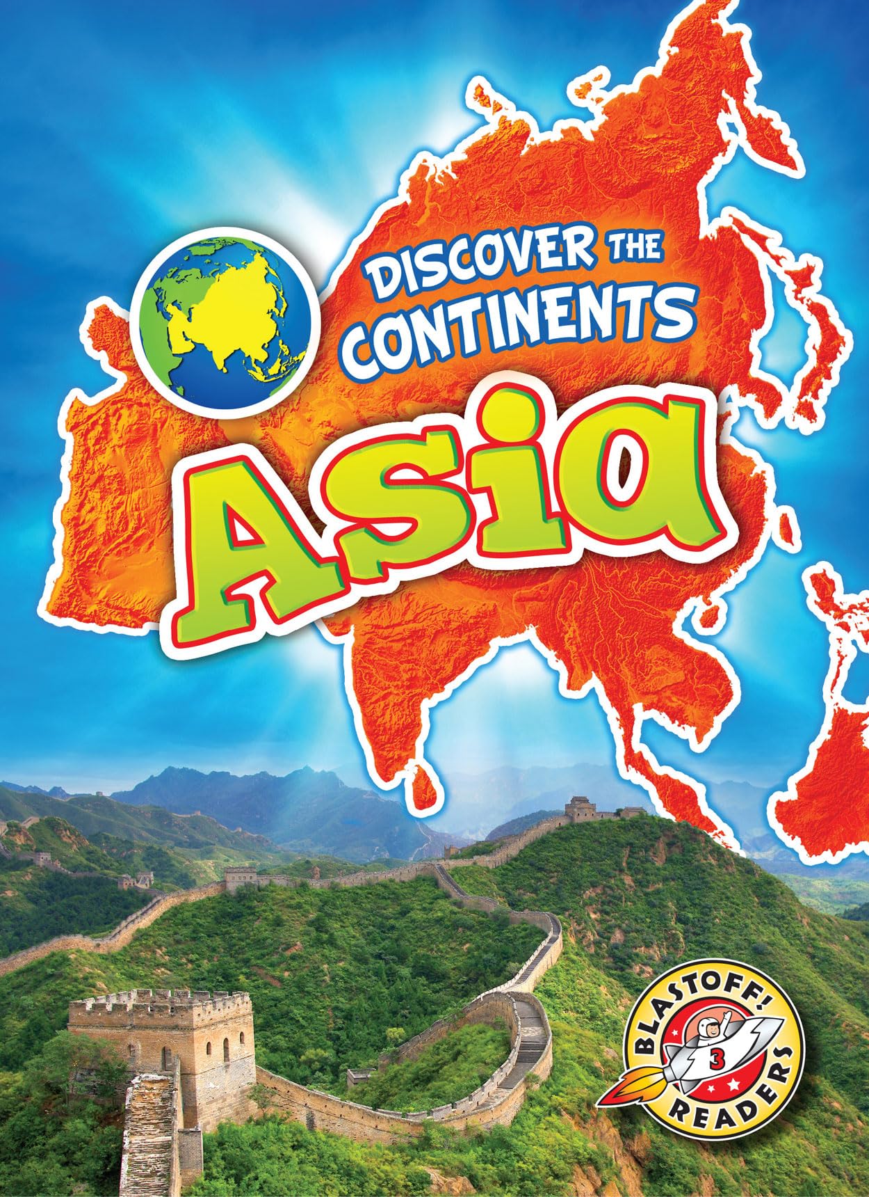 Asia (Blastoff! Readers, Level 3: Discover the Continents)