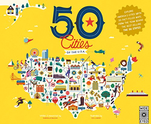 50 Cities of the U.S.A.: Explore America's cities with 50 fact-filled maps (Volume 4) (The 50 States, 4)