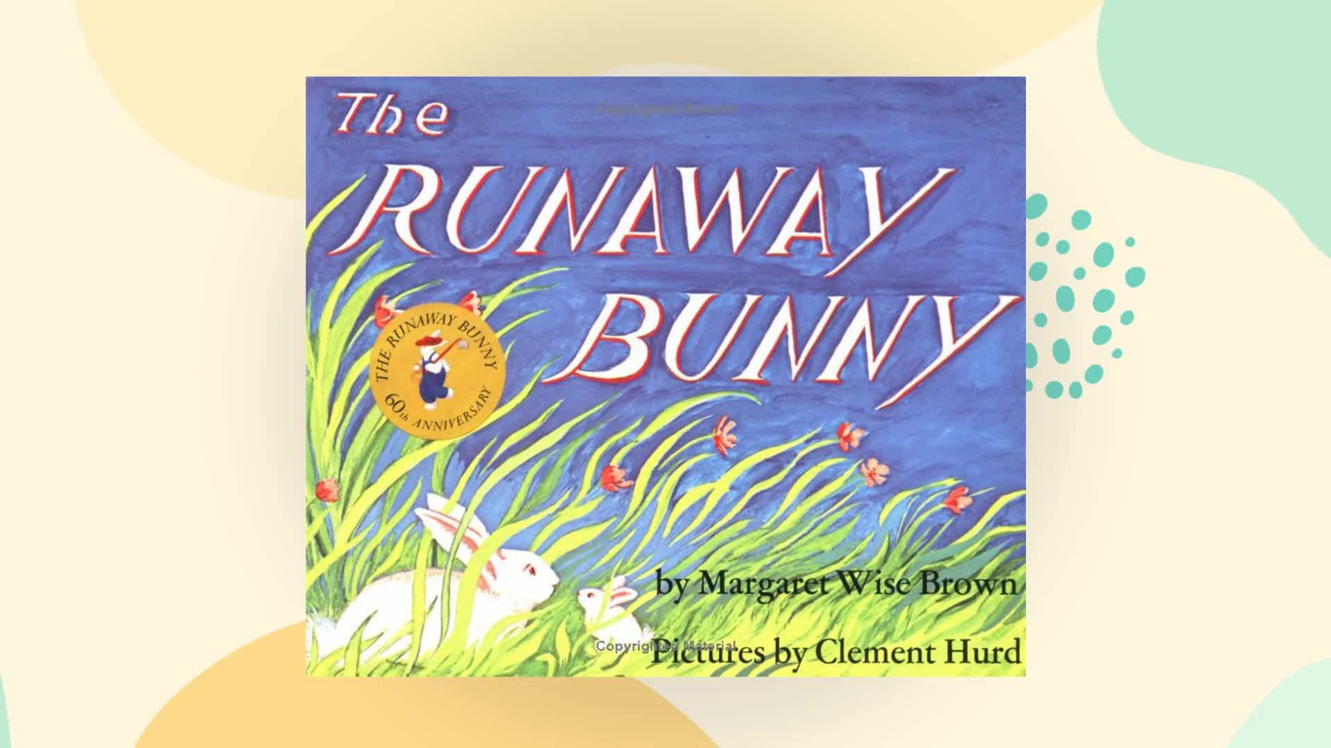 The Runaway Bunny: An Easter And Springtime Book For Kids