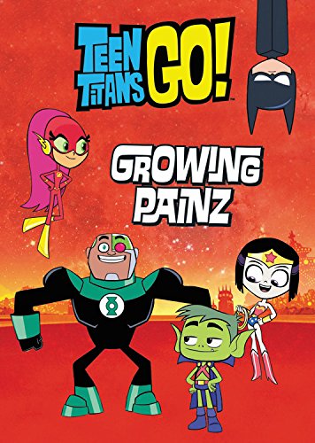 Teen Titans Go! (TM): Growing Painz