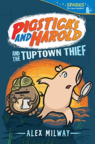 Pigsticks and Harold and the Tuptown Thief (Candlewick Sparks)