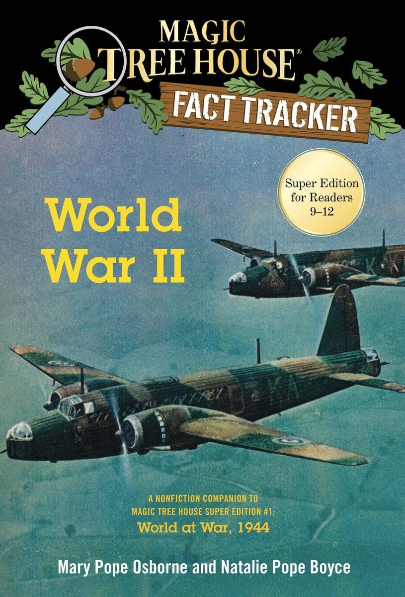 World War II: A Nonfiction Companion to Magic Tree House Super Edition #1: World at War, 1944 (Magic Tree House (R) Fact Tracker)