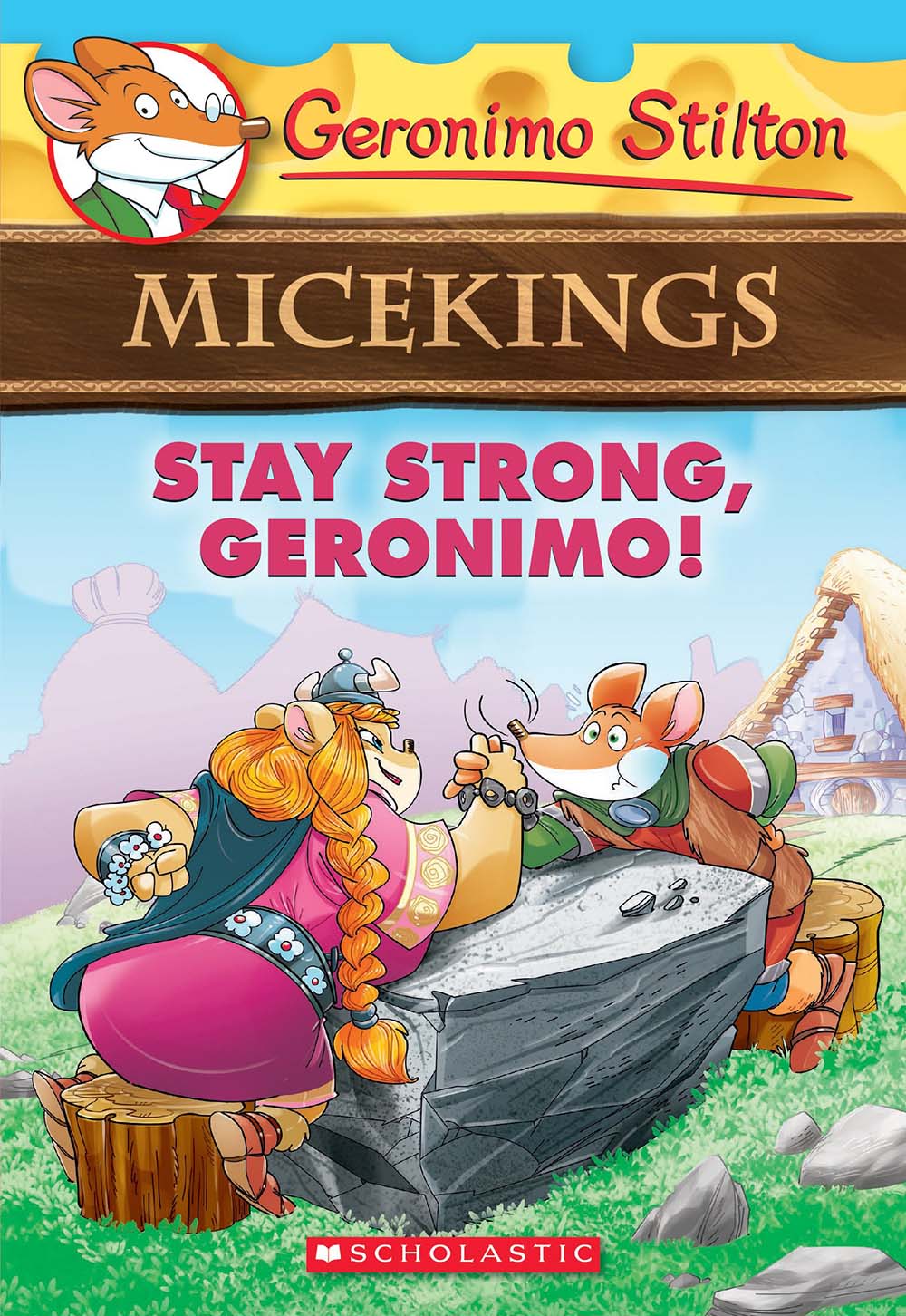 Stay Strong, Geronimo! (Geronimo Stilton Micekings #4) (4)
