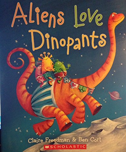 Aliens Love Dinopants