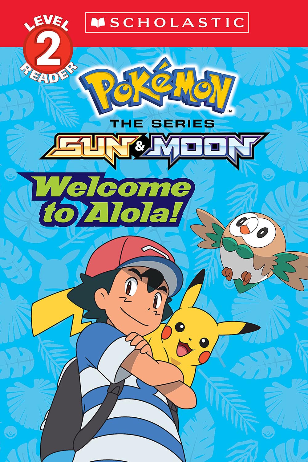 Welcome to Alola! (Pokémon Alola: Scholastic Reader, Level 2) (Geronimo Stilton Micekings)