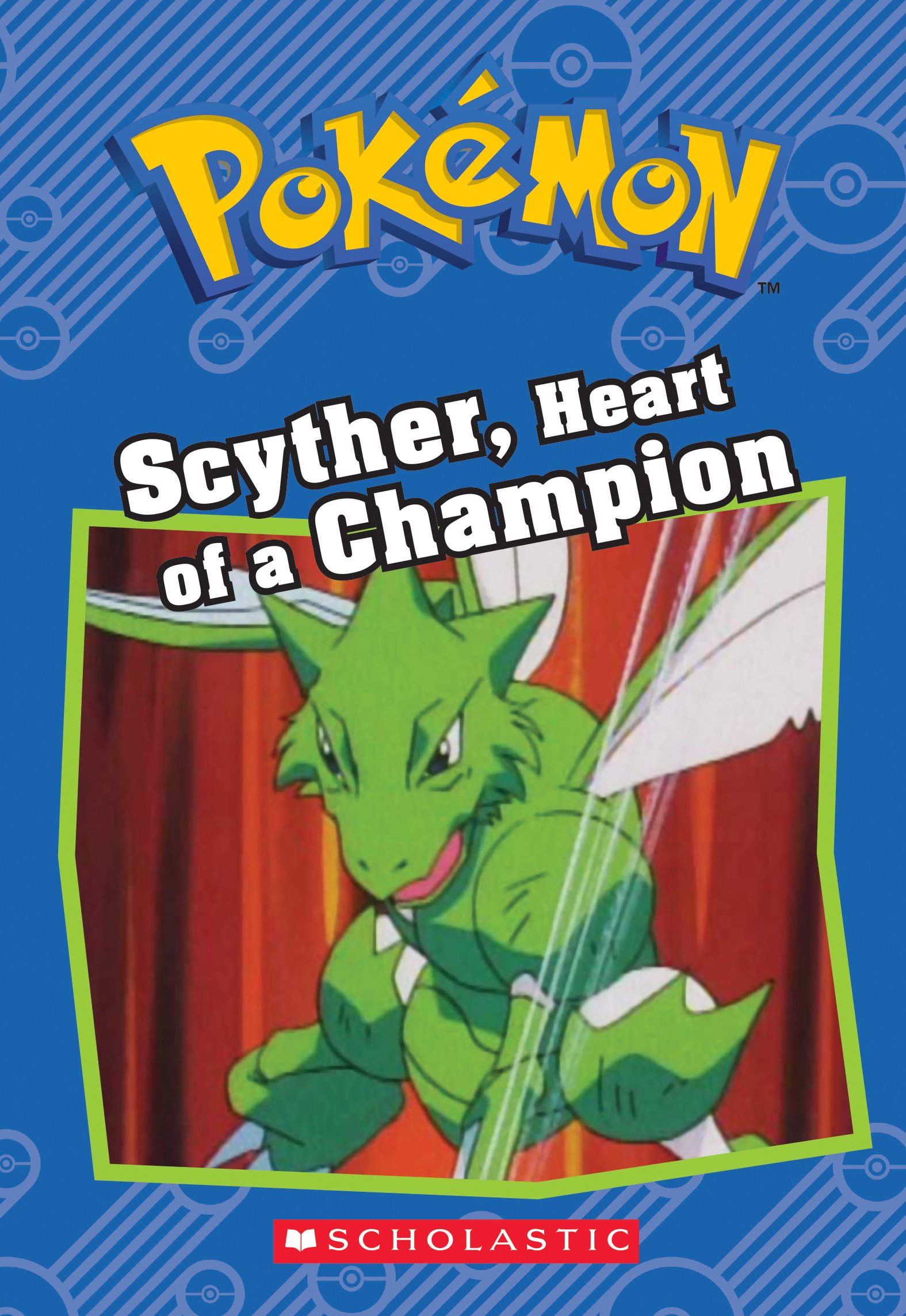 Scyther, Heart of a Champion (Pokemon: Chapter Book) (Pokemon Chapter Books)