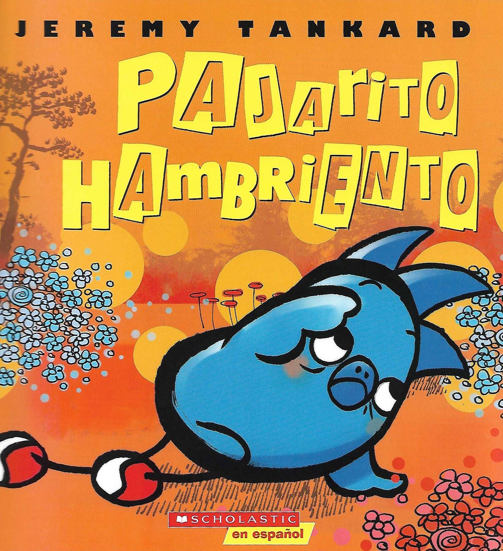 Pajarito Hambriento (Hungry Bird)